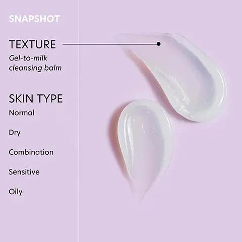 Image 1, SNAPSHOT TEXTURE Gel-to-milk cleansing balm SKIN TYPE Normal Dry Combination Sensitive Oily Image 2, Vitamin F (Linoleic & | Linolenic Acids) 9 Botanical Oils Centella Asiatica Extract HOLIFROG, SITUATIONAL SKINCARE Ginkgo Biloba Leaf Extract CoQ10 KISSIMMEE Vitamin F Cleansing Bon Baume nettoyant à la vitamine F Green Tea Leaf Extract RESTORE & SOFTEN 95% Oil Blend