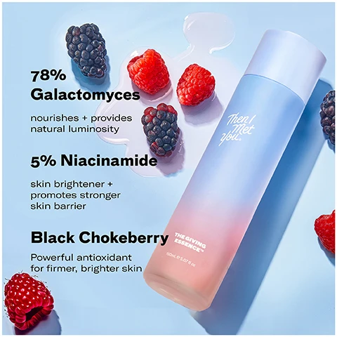 Image 1 - A gradient skincare essence bottle is shown with raspberries and blackberries on a blue background with liquid splashes, next to text listing 78% Galactomyces nourishes + provides natural luminosity, 5% Niacinamide skin brightener + promotes stronger skin barrier, and Black Chokeberry Powerful antioxidant for firmer, brighter skin, with text on the bottle reading Then I Met You THE GIVING ESSENCE 150mL 5.07 fl oz. Image 2 - Close up of a gradient blue to pink bottle displaying text THE GIVING ESSENCE LESSENCE GÉNÉREUSE NET WT. / POIDS NET 150 mL e 5.07 fl oz and beside it statistics 100% said their skin looked brighter and more radiant*, 97% said their skin felt more hydrated and plump*, 99% said their skin looked and felt more youthful* with fine print at the bottom *after 3 days of use based on an independent consumer study of 31 consumers aged 20-59. Image 3 - Image showing before and after views of a womans face demonstrating improved skin texture and hydration, with text 97% said their skin felt more hydrated and plump *after 3 days of use based on an independent consumer study of 31 consumers aged 20-53 BEFORE bare face unretouched skin AFTER 2 weeks of use unretouched skin Then I Met You. THE GIVING ESSENCE. Image 4 - Two versions of Then I Met You The Giving Essence skincare product bottle and box are shown against a cloudy background with text new look 50% more same hydrating and brightening experience you may receive either packaging during the transition. Image 5 - Image displaying the 5-Step Korean Skincare Routine For Glass Skin, showing five Then I Met You products corresponding to Step 1 Oil-Based Cleanser Living Cleansing Balm, Step 2 Water-Based Cleanser Soothing Tea Cleansing Gel, Step 3 Treat The Essence, Step 4 Moisturize Bong² Bouncer Cream and Renewing Rich Beauty Cream, Step 5 Protect The Soothing Serum, with the text Then I Met You.