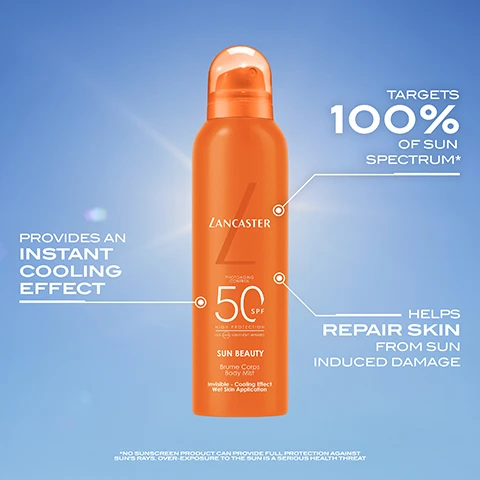 Image 1 - An orange spray bottle of Lancaster sunscreen is shown, labeled with SPF 50, featuring text that states it provides an instant cooling effect, targets 100% of sun spectrum, and helps repair skin from sun induced damage, with a note about sunscreen product limitations at the bottom.
Image 2 - An abstract image featuring a cluster of water droplets on a light background, with the text Immediate Freshness Sensation, Instant-Cooling Effect, and Transparent Lightweight Formula positioned around the droplets.
Image 3 - A close-up of a smooth, tanned leg with a light sheen, accompanied by instructional text that reads: 1) SHAKE WELL TO PREP, 2) APPLY EVENLY ALL OVER THE BODY BEFORE SUN EXPOSURE, 3) ENJOY FRAGRANCE-FREE, TEARLESS AND ANTI-SAND PROTECTION.
Image 4 - An image showing two orange spray bottles of Lancaster sunscreen side by side, labeled SUN SPORT and SUN BEAUTY with a connecting arrow between them, and a NEW PACK label at the top right corner.