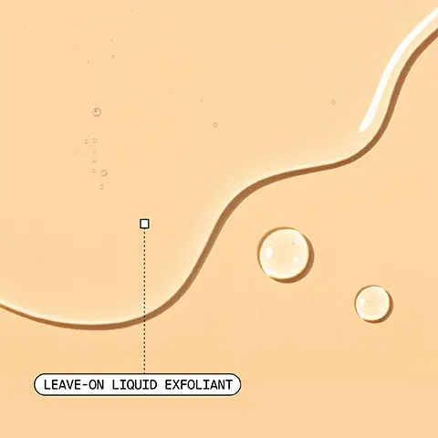 Image 1, Leave on liquid exfoliant. Image 2, Ingredients, 7% lactic acid, exfoliates skin's surface layers to fade the look of discolouration and promote a more even skin tone. Black tea kombucha, an antioxidant-rich filtrate that helps defend against visible signs of aging and boosts radiance. 3% Glycolic acid, loosens dull skin to reveal skin's surface, revealing visibly smoother, brighter complexion. Image 3, visibility fade discolouration, resurface roughness, even skin tone and boost radiance. Image 4, At night, sweep over clean face and neck with hands or a reusable round. Use 1-2 x/week to start. Gradually increase to nightly usage. Wear an SPF 30+ when utilizing in your routine. Image 5, Choose your player, exfoliant edition: Mandelic acid and superfood unity exfoliant, Gently unclogs pores with 2% BHA, clears blemish- inducing buildup and hydrates and balances oil. Kombucha +10% AHA Power exfoliant, smooths away visible dark spots, renews skin texture and evens skin tone