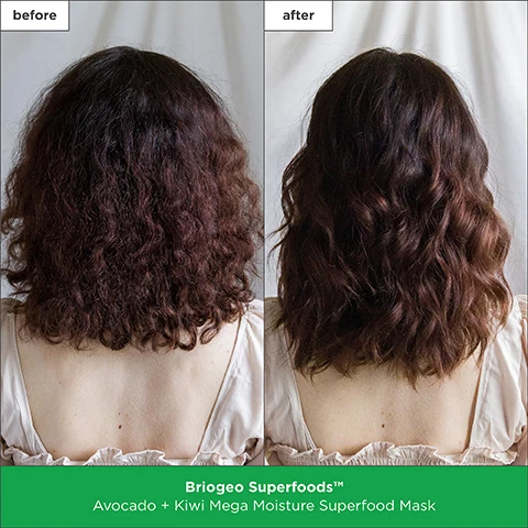 Image 1 and 2, briogeo superfoods avocado and kiwi mega moisture superfood mask before and after. Image 3 and 4, to achieve this look use briogeo superfoods match, apple and kale replenishing shampoo and conditioner before and after. Image 5 and 6, briogeo superfood avocado and kiwi mega moisture 3 in 1 leave in spray before and after. Image 7, fortified with phytonutrients to hydrate and replenish hair. scientifically proven to boost moisture for softer, smoother hair after 2 uses a 3 in 1 leave in spray that conditions, detangles and UV protects. Image 8, matcha - provides powerful antioxidant benefits to protect against environmental damage. apple - contains vitamin c and procyanidin to protect and support the hair follicle. avocado oil - delivers lightweight moisture, softens hair and enhances shine.