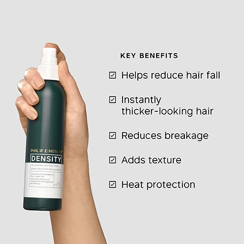 Image 1 - A hand holds a dark green spray bottle labeled Philip Kingsley Density Thickening Protein Spray, 125ml e 4.2 fl oz, which volumes and strengthens fine, fragile hair; next to it is a list of Key Benefits: Helps reduce hair fall, Instantly thicker-looking hair, Reduces breakage, Adds texture, Heat protection. Image 2 - The image displays two transparent drops of liquid on a gray background alongside text listing Key Ingredients: Checkbox HYDROLYZED PEA PEPTIDES Increase strand thickness and provide hydrating, smoothing benefits. Checkbox PANTHENOL For long-lasting moisture. Checkbox YEAST EXTRACT Protects against heat damage. Image 3 - The image shows a person with long, shiny reddish-brown hair, accompanied by the text: TRICHOLOGIST TIP Using a lightweight, protein-rich styling product like Density Protein Spray can help reinforce fragile strands and add volume without weighing hair down. Image 4 - A white background with small water-like bubbles shows instructions for use: HOW TO USE 1. Shake well 2. Spray liberally throughout mid-lengths and ends of cleansed, damp hair 3. Comb through to detangle 4. Blow dry or style as usual. Image 5 - A dark green Philip Kingsley Density Thickening Protein Spray bottle, described on its label as providing Volumes and strengthens fine, fragile hair, is displayed next to a user testimonial that reads: A MIRACLE for thin and fine hair! It gives my hair MASSES OF VOLUME and body just with a few sprays every day after washing it. USER TRIAL PANEL COMMENT. Image 6 - The image shows four dark green Philip Kingsley Density hair products arranged as a four-step routine for DENSITY: FOR FULLER, THICKER HAIR, with the visible steps being Step 1 Cleanse for the Philip Kingsley Density Thickening Shampoo, Step 2 Condition for the Philip Kingsley Density Thickening Conditioner, Step 3 Preserve for the Philip Kingsley Density Preserving Scalp Drops, and Step 4 Protect for the Philip Kingsley Density Thickening Protein Spray.