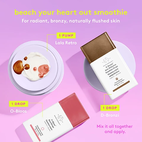 image 1, beach you heart out smoothie. for radiant, bronzy, naturally flushed skin. 1 pump lala retro. 1 drop = o-bloos. 1 drop d bronzi. mx it all together and apply. image 2, clinically proven to increase skin's hydration immediately. 90% agreed skin felt smooth. 87% agreed skin felt soothed and hydrated. in a consumer perception study with 32 people after 28 days. image 3, 91% agreed o-bloos looked natural on their skin tone. 88% agreed skin felt replenished. 85% agreed skin looked moisturised. in a consumer perception study with 34 people immediately after application