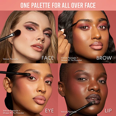 Image 1, one palette for all over face. face, brow, eye and lip. image 2, what's inside: 10 coordinating shades. velvet pomade - define, line and shape. shape n fix powder = fill, blend and set. image 3, high performance lightweight pomade that applies with ease. coordinating powders infused with upsalite. control oil and smooth texture. talc free formula. image 4, all shades set with shape n fix powders. swatches of crush, smitted, dreamy, allure, desire, adorn, lovesick, bliss, evermore, XO. image 5, 2 unique textures. velvet pomades = a unique high performing texture that feels like a lightweight pomade and blends with ease. shape n fix powders = an upsalite-infused powder to set and lock in shape and definition. image 6, all over face palette - in pinks, taupes and berries. image 7, velvet pomade = crush. shape n fix powder = adorn. velvet pomade = lovesick. velvet pomade = evermore. velvet pomade = XO and adorn. image 8, velvet pomade in crush, smitten and lovesick. shape n fix powder - XO. velvet pomade - evermore and shape n fix powder = lovesick. velvet pomade = XO and bliss. image 9, velvet pomade in desire, shape n fix powder in dreamy. velvet pomade in allure. velvet pomade in adorn. image 10, shape n fix powder in allure. velvet pomade in smitten. shape n fix powder in evermore. shape n fix powder in crush. velvet pomade in lovesick. image 11, inclusively designed for all skin tones