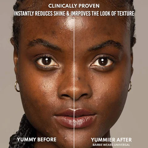 CLINICALLY PROVEN INSTANTLY REDUCES SHINE & IMRPOVES THE LOOK OF TEXTURE YUMMY BEFORE YUMMIER AFTER BARBIE WEARS UNIVERSAL