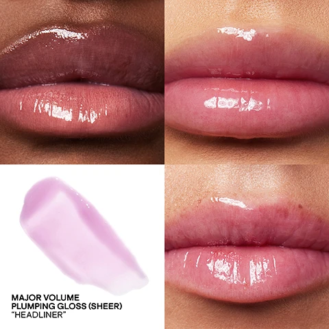 image 1, major volume plumping gloss (sheer) in headliner. image 2, major volume plumping gloss (sheer) in mainstage. image 3, major volume, major benefits. instant plumping effect with cinnamon and ginger. hydrating peptides firm and smooth lips. non sticky shine. vegan and cruelty free. image 4, major volume plumping gloss (sheer) in headliner. major volume plumping gloss (sheer) in mainstage.