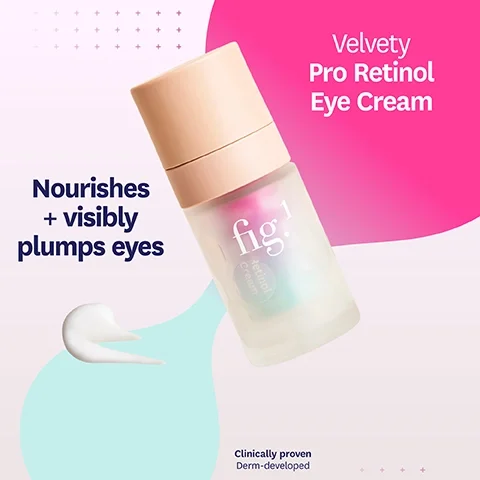 Velvety Pro Retinol Eye Cream. Nourishes + visibly plumps eyes. Clinically proven Derm-developed.