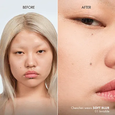 BEFORE. AFTER. Chenchen wears SOFT BLUR 01 Invisible. BEFORE. AFTER. Ariish wears SOFT BLUR 01 Invisible.