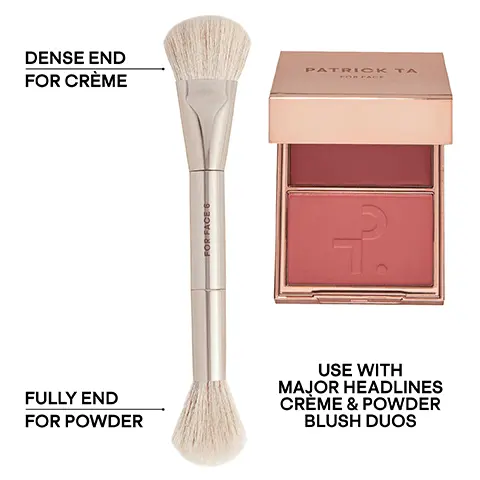 Image 1, DENSE END FOR CRÈMEPATRICKFOR PAGETAFULLY END FOR POWDERFOR FACE 6USE WITH MAJOR HEADLINES CRÈME & POWDER BLUSH DUOS Image 2, PRECISION BRUSHSMALLER FOR PRECISE PLACEMENTPATRICK TAPATRICK TAORIGINAL BRUSH LARGER FOR A MORE DIFFUSED FINISH