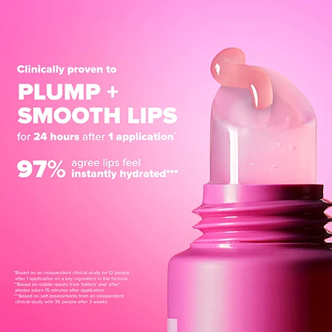 Image 1 - An image of a product with a droplet on the tip, featuring text that states clinically proven to plump and smooth lips for 24 hours after one application, with a note that 97% agree lips feel instantly hydrated.
Image 2 - Image shows three close-up views of lips: the top labeled Before, the middle labeled After 15 Minutes, and the bottom labeled After 4 Weeks, with text stating Clinically proven to plump & smooth lips for 24 hours after 1 application* and a disclaimer about the study.
Image 3 - Image shows ingredients and benefits of a skincare product with a pink swirl of cream and visible text reading: WHATS INSIDE, Tridecapeptide-1, Visibly reduces lines & plumps, Palmitoyl Tripeptide-1, Supports natural collagen production & boosts volume, Palmitoyl Tripeptide-38, Locks in lasting hydration.
Image 4 - Image showing three close-up views of lips: the first labeled Before, the second labeled After 15 Minutes, and the third labeled After 4 Weeks, with a pink background stating 97% agree lips feel instantly hydrated*** at the top and a footnote at the bottom regarding self-assessments.
Image 5 - A close-up image of a glossy, pink liquid with the text SHEER TINT NON-STICKY NON-IRRITATING* displayed in white, and a footnote stating *Based on self-assessments from an independent clinical study with 35 people after 3 weeks.