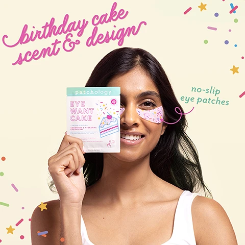 Image 1 - A woman is smiling while holding a skincare product labeled EYE WANT CAKE with eye patches applied under her eyes, surrounded by colorful sprinkles on a light background, with the text birthday cake scent & design and no-slip eye patches visible.
Image 2 - A woman with a playful expression holds a slice of colorful cake on a plate while wearing eye patches, with text reading its a piece of cake and sweet skincare, serious results.
Image 3 - A woman with dark hair applies a colorful eye patch to her cheek while smiling, surrounded by text highlighting ingredients such as vanilla fruit extract, marshmallow root extract, and sugarcane extract along with their benefits, and a caution symbol stating smells good enough to eat.