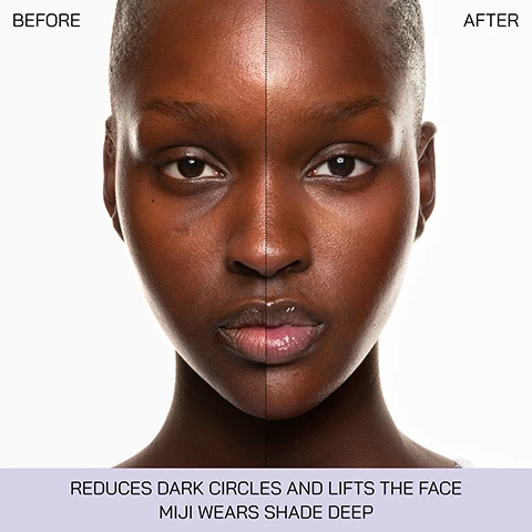 Image 1 - A split image showing a womans face, with the left side labeled Before showing dark circles under her eyes and the right side labeled After showing a smoother appearance; text at the bottom reads REDUCES DARK CIRCLES AND LIFTS THE FACE MIJI WEARS SHADE DEEP.
Image 2 - Image shows a sleek silver applicator with a droplet of tinted cream at the tip, accompanied by text that reads: ISAMAYA, applicator delivers the perfect amount of lift with one single press, combats puffiness and wrinkles, energises the skin + caffeine, reduces signs of fatigue adds natural luminosity + brown algae extract.
Image 3 - Image shows a split-face comparison with the left side labeled Before and the right side labeled After, showcasing the improvement in skin appearance, including reduced dark circles and lifted features, with visible text below reading REDUCES DARK CIRCLES AND LIFTS THE FACE TAIRA WEARS SHADE FAIR.
Image 4 - Five blobs of foundation in varying shades are displayed, labeled from top to bottom as Deep, Medium Deep, Medium, Medium Fair, and Fair.
Image 5 - A split image shows a womans face with one side labeled Before and the other After, illustrating a transformation that reduces dark circles and lifts the face, with visible text stating Letisha wears shade medium fair.
Image 6 - Image split into two halves showing a womans face: the left side labeled Before with visible dark circles and the right side labeled After appearing brighter and lifted, with visible text stating REDUCES DARK CIRCLES AND LIFTS THE FACE ANNA WEARS SHADE FAIR.
Image 7 - A close-up of a woman with dark hair styled sleekly back, showing a makeup application technique with dots of product on her face; visible text reads APPLY TO THE HIGH POINTS OF THE FACE FOR INSTANT LIFTING + DIMENSION.
Image 8 - Image features two beauty products with descriptions: a light purple bottle labeled Colour Corrector and a silver pen-like tool labeled 5 Point Lift, both accompanied by text detailing their benefits. Visible text includes COLOUR CORRECTING TECHNOLOGY, COLOUR CORRECTOR, NOURISHES + REVITALISES FOR A HEALTHY, RADIANT GLOW, SHEER COVERAGE FOR A NATURAL FINISH, 5 POINT LIFT, ILLUMINATING PEN THAT EFFORTLESSLY SCULPTS, LIFTS + BRIGHTENS YOUR FACE, and REDUCING PUFFINESS AND DARK CIRCLES AROUND THE EYES.
Image 9 - A close-up image of a smooth, shiny substance with a light gray hue, featuring the text LIGHT REFLECTING TECHNOLOGY and a description of the technologys benefits.