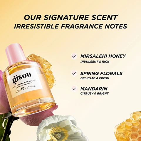 Image 2 - A honey-infused hair perfume bottle labeled gisou is surrounded by flowers, with accompanying text listing fragrance notes: Mirsalehi Honey Indulgent & Rich, Spring Florals Delicate & Fresh, and Mandarin Citrusy & Bright.
Image 3 - Image shows two bottles of Gisou Honey Infused Hair Perfume against a pastel background; the smaller bottle labeled MINI 15ml on the left and the larger bottle labeled FULL SIZE 50ml on the right, both displaying the brands logo.
Image 4 - An arrangement of three bottles of Gisou honey-infused hair perfume, labeled Lavender Berry, Original, and Wild Rose, surrounded by flowers, with the text SCENTS FROM OUR BEE GARDEN FIND YOUR FRAGRANCE and ingredients listed for each scent, including lavender, blackberries, Mirsalehi honey, spring florals, wild rose, and vanilla.
Image 5 - A close-up of a honeycomb filled with bees on the left side and a dripping drop of argan oil from a spoon on the right side, with text stating MIRSALÉHI HONEY helps maintain the hairs natural moisture balance and ARGAN OIL strengthens, nourishes, hydrates, smooths and leaves a healthy shine.
Image 6 - A woman wearing a green floral headband holds a frame of honeycomb filled with bees, with trees and a beekeeping structure in the background; the image includes text that reads WHAT IS MIRSALHI HONEY? Sustainably sourced from the Mirsalehi Bee Garden in the Netherlands Delivers intense hydration & glossy shine Rich in vitamins, minerals, amino acids & potent antioxidants.