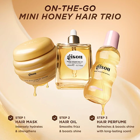 Image 1 - The image shows three Gisou honey-themed hair products, a hair mask, hair oil, and hair perfume, with honey-like drips, accompanied by text reading ON-THE-GO MINI HONEY HAIR TRIO, Gisou honey gloss ceramide therapy hair mask, Gisou honey infused hair oil huile capillaire au miel 20ml e - 0.7 fl.oz., Gisou honey infused hair perfume wildflower honey, STEP 1 HAIR MASK Intensely hydrates & strengthens, STEP 2 HAIR OIL Smooths frizz & boosts shine, and STEP 3 HAIR PERFUME Refreshes & boosts shine with long-lasting scent. Image 2 - A before and after image displays a womans hair, shown as frizzy and dull on the left labeled BEFORE and smooth and shiny on the right labeled AFTER, alongside a Gisou honey infused hair oil bottle, with additional text that reads CLINICALLY PROVEN* +143% INSTANT SHINE *Based on an independent lab study using scientifically proven instrumental testing and on the bottle Gisou honey infused hair oil for healthy hair 20ml e - 0.7 fl.oz. Image 3 - A split image shows a persons dark curly hair before and after treatment, with the before side showing frizzier hair and the after side showing more defined, hydrated curls, along with a jar of Gisou Honey Gloss Ceramide Therapy Hair Mask and text that reads BEFORE, AFTER, CLINICALLY PROVEN* 4X STRONGER HAIR *Clinical results based on an independent lab study. Image 4 - A woman with long blonde hair and sunglasses holds a small amber perfume bottle, with text overlays reading OUR SIGNATURE SCENT WILDFLOWER HONEY, TOP NOTE: APRICOT & MANDARIN, HEART NOTE: SPRING FLOWERS & NECTAR, BASE NOTE: HONEY & WHITE CLOVER.