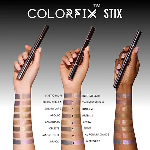 Image 1 - Image of three hands holding dark metallic Colorfix Stix with swatches on arms demonstrating various shades on different skin tones COLORFIX TM STIX Mystic Taupe 1 Interstellar Orion Nebula 2 Twilight Gleam Solar Flare 3 Lunar Veil Apollo 4 Artemis Cassiopeia 5 Astra Celeste 6 Nova Magic Hour 7 Aurora Radiance Draco 8 Meteorite. Image 2 - A grid displays eight eyeshadow duos with swatches and multiple eye looks, featuring the text TWO DAZZLING FINISHES • WEAR THEM ALONE OR LAYER TOGETHER, DUO 1 MYSTIC TAUPE / INTERSTELLAR, DUO 2 ORION NEBULA / TWILIGHT GLEAM, DUO 3 SOLAR FLARE / LUNAR VEIL, DUO 4 APOLLO / ARTEMIS, DUO 5 CASSIOPEIA / ASTRA, DUO 6 CELESTE / NOVA, DUO 7 MAGIC HOUR / AURORA RADIANCE, and DUO 8 DRACO / METEORITE. Image 3 - Image showing four examples of eye makeup looks and product application with text INFINITE EYE LOOKS at the top and SWIPE ON METALLICS, TAP ON FOILS, LAYER TWO FINISHES TOGETHER, and FREEDOM TO MIX & MATCH CUSTOMIZED COLORS on each image section. Image 4 - A double-ended makeup stick is shown on gold and pink pigments with text reading TWO DAZZLING FINISHES, MAGNETIC MIX & MATCH FREEDOM SYSTEM, highlighting METALLICS RICH COLOR PAYOFF WITH A LUMINOUS SHIMMERING GLOW and FOILS GLITTERING MICROFINE PEARL TOPPER, featuring text on the stick DANESSA MYRICKS BEAUTY COLORFIX STIX, FOILS MULTI-USE PIGMENT STICK STICK DE PIGMENT MULTI-USAGES, and images illustrating MAGNETIC CONNECTOR WITH INTERCHANGEABLE SHADES. Image 5 - An image shows three circles with glitter borders containing shimmering makeup pigments, rippling water, and white granules, with the text KEY INGREDIENTS, DAZZLING PEARL PIGMENTS CREATES MULTI-DIMENSIONAL SHIMMERING EFFECT, 50% WATER REFRESHING COOLING SENSATION, SACCHARIDE ISOMERATE HUMECTANT DERIVED FROM PLANT SUGARS, ATTRACTS AND BINDS MOISTURE. Image 6 - Close-up of several black makeup sticks with water droplets and colored bands, alongside text reading MULTI-USE PEARL PIGMENT STICK EASY ONE SWIPE & TAP APPLICATION INSTANT COOLING SENSATION WAKES UP TIRED EYES ONE-OF-A-KIND MIX AND MATCH FREEDOM SYSTEM PRO-LEVEL RESULTS, NO EXPERIENCE REQUIRED. Image 7 - An image shows a makeup stick and a liquid pigment tube from Danessa Myricks Beauty with swatches of shimmering rose gold and purple pigment, with the text PERFECT PAIRINGS USE COLORFIX AS BASE OR PAIR WITH YOUR FAVORITE PRIMER FOR AN EVEN LONGER WEAR COLORFIX STIX ALL OVER COLOR DAZZLING PIGMENTS ON-THE-GO APPLICATION LONG WEARING WITH EASY REMOVAL FOILS MULTI-USE PIGMENT STICK COLORFIX LIQUID PIGMENTS ALL OVER COLOR 7 UNIQUE FINISHES WATERPROOF LONG WEARING DANESSA MYRICKS BEAUTY COLORFIX MATTES WATERPROOF MATTE LIQUID PIGMENT MULTI-USE EYES FACE LIPS IMPERMEABLE PIGMENT LIQUIDE MAT MULTI-USAGE POUR TOUT YEUX VISAGE LEVRES DANESSA MYRICKS BEAUTY COLORFIX STIX. Image 8 - A metallic makeup stick is shown lying across two piles of metallic pigment, one light gold and one bronze, with text reading DUO 3 LUNAR VEIL ANTIQUE BRONZE FOIL WITH CHAMPAGNE SPARKLE SOLAR FLARE SUNSET BRONZE METALLIC WITH GOLD SHIMMER and on the stick DANESSA MYRICKS BEAUTY COLORFIX TM STIX METALLICS MULTI-USE PIGMENT STICK STICK DE PIGMENT MULTI USAGE.