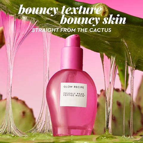 Image 1 - A pink bottle of skincare product with a pump is surrounded by clear, sticky gel dripping from green cactus plants against a pink background, with text that reads bouncy texture bouncy skin STRAIGHT FROM THE CACTUS GLOW RECIPE PRICKLY PEAR PEPTIDE MUCIN™. Image 10 - A graphic displays a five-step Bouncy & Smooth Routine featuring skincare products: Step 1 Cleanse, a green tube of Glow Recipe Avocado Ceramide Moisture Barrier Cleanser; Step 2 Tone, a pink bottle of Glow Recipe Watermelon Glow PHA + BHA Pore-Tight Toner; Step 3 Treat, a pink pump bottle of Glow Recipe Strawberry BHA + AHA Salicylic Serum; Step 4 Moisturize, a pink bottle of Glow Recipe Watermelon Glow Pink Juice Moisturizer; and Step 5 SPF, a light pink tube of Glow Recipe Watermelon Glow Niacinamide Sunscreen with a tag indicating SPF 30 Broad Spectrum PA+++, with sun and moon icons below the first four products and a sun icon below the last. Image 11 - A side-by-side image presents a persons face with two sections: one labelled BEFORE showing redness and uneven skin, and the other labelled AFTER 4 WEEKS showing improved, less red skin; a pink bottle of Glow Recipe Watermelon Glow AHA BHA Toner is also visible, along with text stating 100% showed a clinical improvement in hydration & skin barrier strength after just one use, clinical study, immediate, 33 participants. Image 12 - Three women with diverse skin tones and ages, showcasing healthy, glowing skin, are featured on a pink background with text that reads WHAT IS SLOW AGING? A Korean skincare philosophy that embraces skins natural journey, focusing on prevention, hydration, and skin health - not quick fixes. Prickly Pear Peptide Mucin strengthens the barrier and restores bounce, helping skin stay resilient, supple, and radiant over time. Image 13 - Two pink Glow Recipe skincare bottles, a pump bottle of Prickly Pear Peptide Mucin and a Watermelon Glow PHA + BHA Pore-Tight Toner, are displayed on a pink background with a cactus pad, watermelon slice, and prickly pear fruit, featuring text that reads Natures Bounciest Secret, Surviving harsh desert climates by storing water & nutrients, we formulate with cactus to deliver these same benefits to your skin, along with ingredient callouts Tone: 62% Cactus & Watermelon and Treat: 81% Prickly Pear Mucin. Image 2 - A pink bottle of Glow Recipe Prickly Pear Peptide Mucin serum stands among green cactus pads and cut red prickly pear fruits with liquid dripping, next to text that reads Bounce-Boosting, Skin-Smoothing Vegan Snail Mucin, Visibly Improves Elasticity, Smooths Skin, Strengthens Skin Barrier, Deeply Hydrates. Image 3 - A before and after comparison shows a womans skin texture on her forehead and around her mouth, highlighted by white dotted ellipses, appearing smoother after 2 weeks, alongside a pink bottle labeled GLOW RECIPE PLUM PLUMP HYALURONIC SERUM, and text stating 96% agree skin looks bouncier & smoother* *Consumer use study, immediate, 31 participants. Image 4 - A split image displays a persons eye and cheek area, with the left side labeled BEFORE showing redness and wrinkles, and the right side labeled AFTER 4 WEEKS showing reduced redness and smoother skin, below which is a pink product bottle and a banner with text that reads +30% increase in skin density* *Clinical study, after 4 weeks, 31 participants. Image 5 - A close-up of a persons face and hand pulling a clear, stretchy substance from their cheek against a pink background, with the text STRETCHY-NOT-STICKY. Image 6 - A pink Glow Recipe Prickly Pear Peptide Mucin serum bottle drips clear serum onto a green prickly pear cactus pad, with a cut red prickly pear fruit visible, and accompanying text that reads BOUNCY, SMOOTH, & SUPPLE SKIN, 81% PRICKLY PEAR CACTUS MUCIN Hydrates, protects & restores healthy skin, 3% BIO-ACTIVE PEPTIDES Visibly improves elasticity, ECTOIN Calms & restores skin barrier, and the bottle label reads GLOW RECIPE PRICKLY PEAR PEPTIDE MUCIN™. Image 7 - An infographic displays a green prickly pear cactus pad and sliced red prickly pear fruit inside a bottle outline on a purple background, with text that reads CACTUS-POWERED HIGHLY CONCENTRATED, HIGHLY EFFECTIVE 81% PRICKLY PEAR CACTUS MUCIN 40+ BIOACTIVE COMPOUNDS DELIVER ESSENTIAL NUTRIENTS FATTY ACIDS & POLYSACCHARIDES DEEPLY HYDRATE & FORTIFY THE SKIN BARRIER AMINO ACIDS BOOST ELASTICITY & SOOTHE. Image 8 - A vibrant pink graphic features a green cactus and red prickly pear fruit dripping liquid on the top right, with bold white text reading MORE BOUNCE. MORE BENEFITS. NO SNAILS. and a comparison chart titled PRICKLY PEAR MUCIN and SNAIL MUCIN, indicating that Prickly Pear Mucin offers BARRIER SUPPORT, ELASTICITY & BOUNCE, HYDRATING & SMOOTHING, VISIBLY REDUCES FINE LINES OVERTIME, is SAFE FOR SENSITIVE SKIN, and CRUELTY-FREE & VEGAN, whereas Snail Mucin only offers ELASTICITY & BOUNCE and HYDRATING & SMOOTHING. Image 9 - A pink bottle of Glow Recipe Prickly Pear Peptide Mucin serum is featured amidst green cactus pads and halved red prickly pear fruits with liquid dripping, accompanied by the text NO ADDED FRAGRANCE Just the soft, earthy scent of pure cactus and Hypoallergenic, non-comedogenic, & safe for sensitive skin.