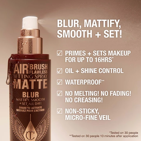 Image 1 - A dark brown Charlotte Tilbury Airbrush Flawless Setting Spray Matte bottle with gold accents is shown actively spraying a fine mist, with water droplets on its surface, alongside text that reads BLUR, MATTIFY, SMOOTH + SET! PRIMES + SETS MAKEUP FOR UP TO 16HRS* OIL + SHINE CONTROL WATERPROOF** NO MELTING! NO FADING! NO CREASING! NON-STICKY, MICRO-FINE VEIL, with bottle text stating AIRBRUSH FLAWLESS SETTING SPRAY MATTE BLUR MATTIFY, SMOOTH + SET, ALL DAY! SHAKE TO ACTIVATE SECOUEZ POUR LACTIVER, and small print below that reads *Tested on 30 people **Tested on 30 people 10 minutes after application. Image 2 - A matte brown and gold Charlotte Tilbury Airbrush Flawless Setting Spray bottle covered in water droplets is shown next to five circular images representing key ingredients, with visible text including AIRBRUSH FLAWLESS SETTING SPRAY MATTE BLUR MATTIFY, SMOOTH + SET ALL DAY! SHAKE TO ACTIVATE SECUEZ POUR LACTIVER AIR BRUSH FLOUTE MATIFIE, LISSE, TIENT TOUTE LA JOURNÉE! on the bottle, and for the ingredients: POWDER BLUR AIRTECH™ Blurs and smooths skin, ALGAE BIOTECH EXTRACT Absorbs oil and mattifies skin, LEMON MYRTLE LEAF Rich in antioxidants, helps control shine, FLAWLESS FILM FORMERS Waterproof + all-day longwear, POREAWAY™ TECHNOLOGY Keeps pores looking clear, along with the disclaimer PoreAway™ is a trademark of Mibelle AG Biochemistry. Image 3 - A split image shows a woman demonstrating a two-step makeup process: on the left, she holds a setting spray bottle, and on the right, she holds an open compact powder and makeup brush, with text that reads A FLAWLESS HACK IN 2 EASY STEPS! BLUR SKIN AND LOCK IN YOUR LOOK FOR FLAWLESS, PORELESS LOOKING SKIN, ALL DAY AND ALL NIGHT! 1 Set makeup with AIRbrush Flawless Setting Spray Matte 2 Gently pat AIRbrush Flawless Finish powder into the skin. Image 4 - A promotional image for Charlotte Tilbury Airbrush Flawless Setting Sprays shows two women, one holding the clear Original setting spray and another holding the dark brown New Matte setting spray, with text reading AIRBRUSH FLAWLESS SETTING SPRAYS, PRIMES + SETS MAKEUP FOR UP TO 16HRS*, WATERPROOF**, NO MELTING! NO FADING! NO CREASING!, ORIGINAL, NATURAL RADIANT FINISH, HYDRATE + SET, NEW! MATTE!, MATTE FINISH, MATTIFY, BLUR + SET, **Tested on 30 people 10 minutes after application.